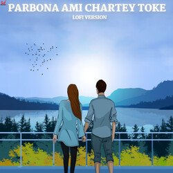 Parbona Ami Chartey Toke-Lofi-CSUPXCNgXGU