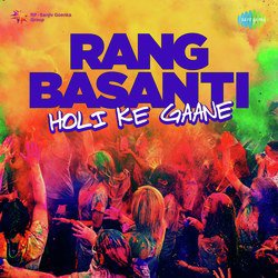 Rang Basanti Holi Ke Gaane