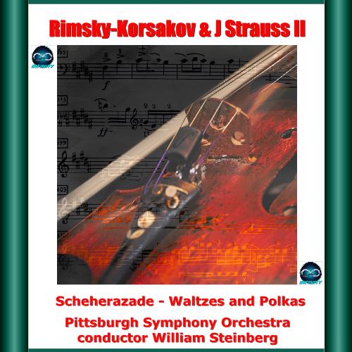 Rimsky-Korsakov & J Strauss II: Scheherazade - Waltzes and Polkas