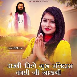 Sakhi Mile Guru Ravidas Kashi Ji jaaungi-KVwxc1kEdVg