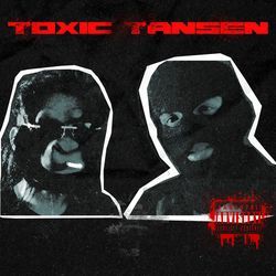 Toxic Tansen