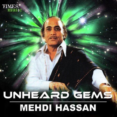 Unheard Gems - Mehdi Hassan