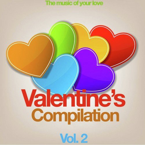 Valentine's Compilation, Vol. 2 (The Music of Your Love)