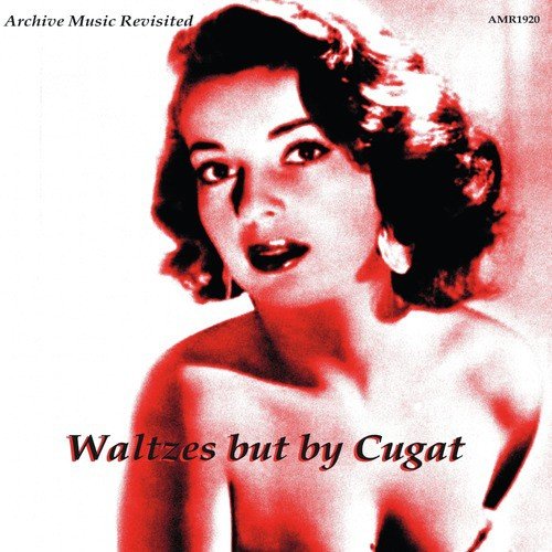 Waltzes, but By Cugat