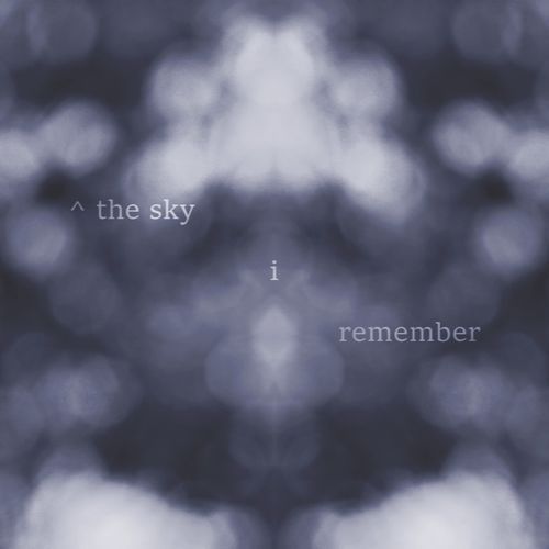 ^ the Sky I Remember