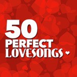 50 Perfect Lovesongs