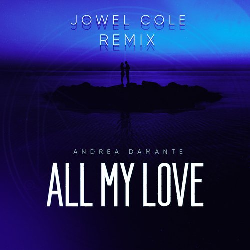 All My Love (Jowel Cole Remix)_poster_image