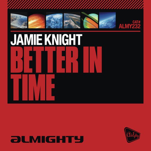 Better In Time (Almighty Anthem Radio Edit)