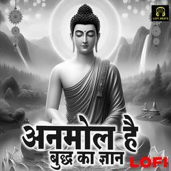 Anmol Hai Buddh Ka Gyan LOFI