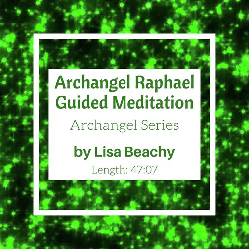 Archangel Series Guided Meditation: Archangel Raphael Songs Download ...