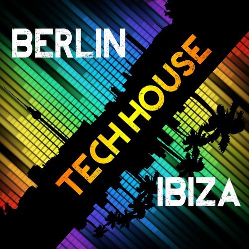 BERLIN TECH HOUSE IBIZA (1 DJ Mix & 40 Tracks)