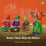 Banna Thane Bege Ra Bulaya