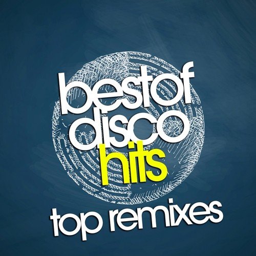 Best of Disco Hits (Top Remixes)