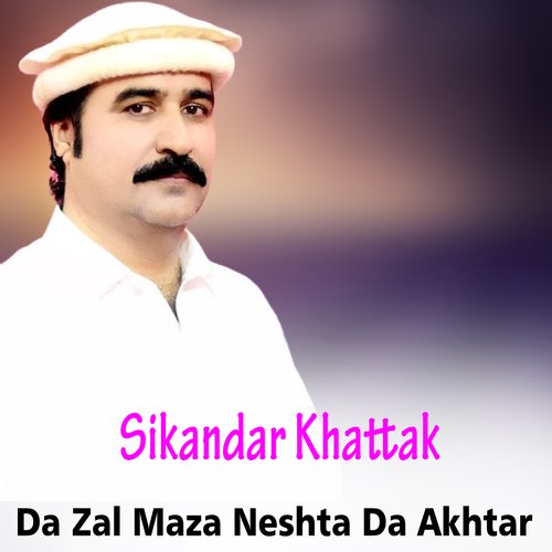 Da Zal Maza Neshta Da Akhtar