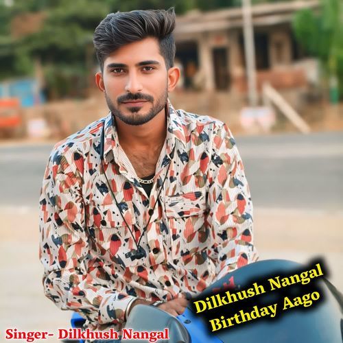 Dilkhush Nangal Birthday Aago