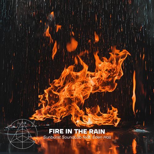 Fire in the Rain (feat. Eden Hall)
