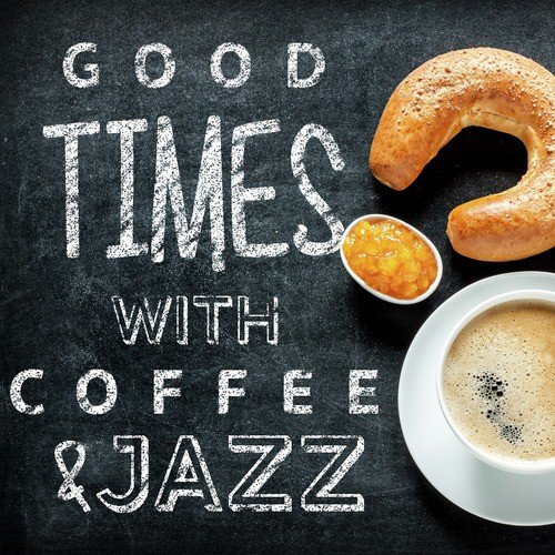 Good Times with Coffee & Jazz