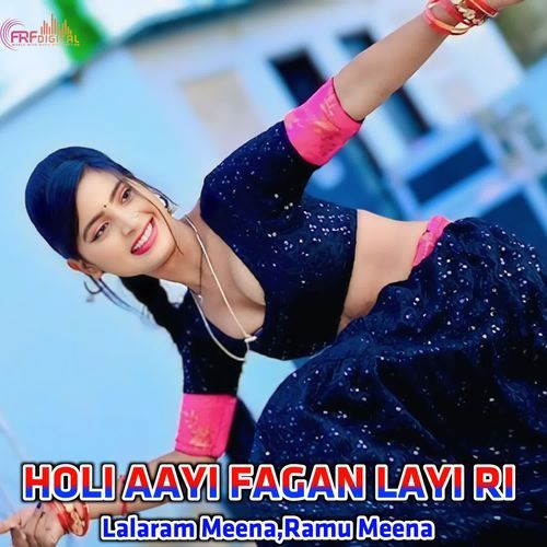 HOLI AAYI FAGAN LAYI RI