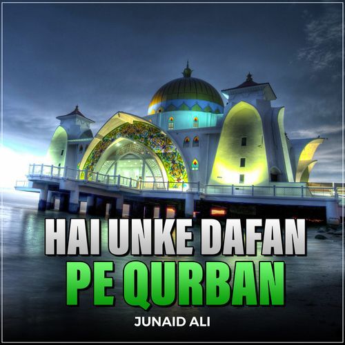 Hai Unke Dafan Pe Qurban