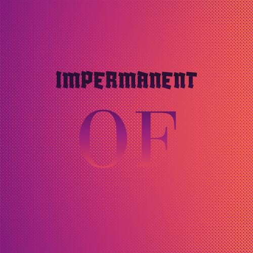 Impermanent Of
