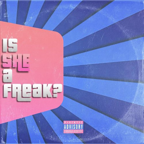 Is She a Freak? (feat. Myke Green)_poster_image