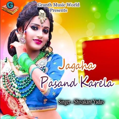 Jagaha Pasand Karela