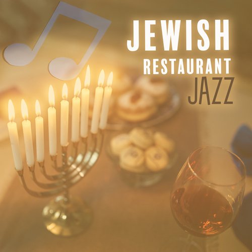 Jewish Restaurant Jazz: Calm & Relaxing Jazz for Restaurant Background Music