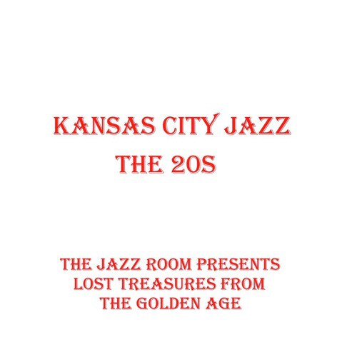 Kansas City Jazz - The 20s