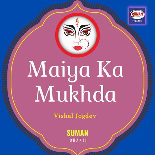 Maiya Ka Mukhda