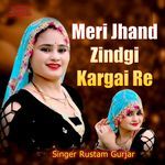 Meri Jhand Zindgi Kargai Re
