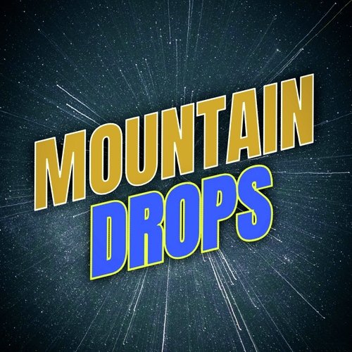 Mountain Drops