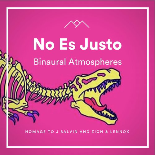 No Es Justo (Homage to J Balvin and Zion & Lennox)_poster_image