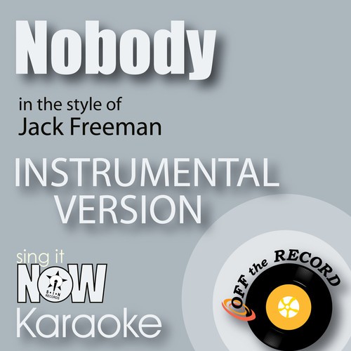 Nobody (In the Style of Jack Freeman) [Instrumental Karaoke Version]