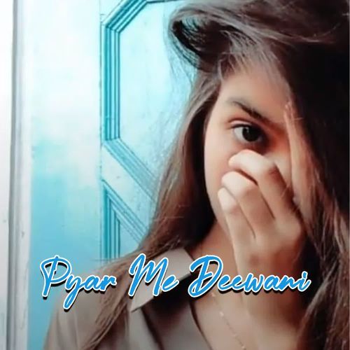 Pyar Me Deewani