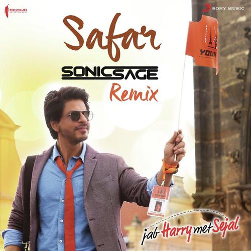 Safar (Remix by Sonic Sage) [From "Jab Harry Met Sejal"]