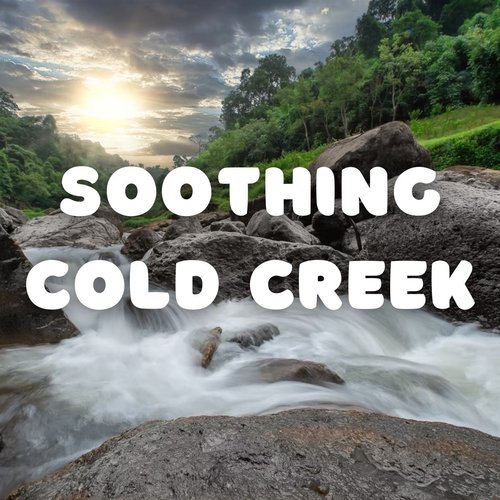 Soothing Cold Creek