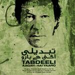 Tabdeeli Aagayi Hai Yaaro