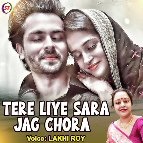 Tere Liye Sara Jag Chora (Hindi)