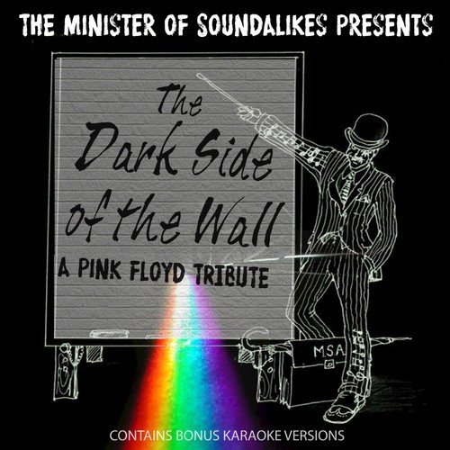 The Minister Of Soundalikes Presents - The Dark Side Of The Wall - A Pink Floyd Tribute