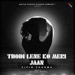Thodi Lene Ko Meri Jaan
