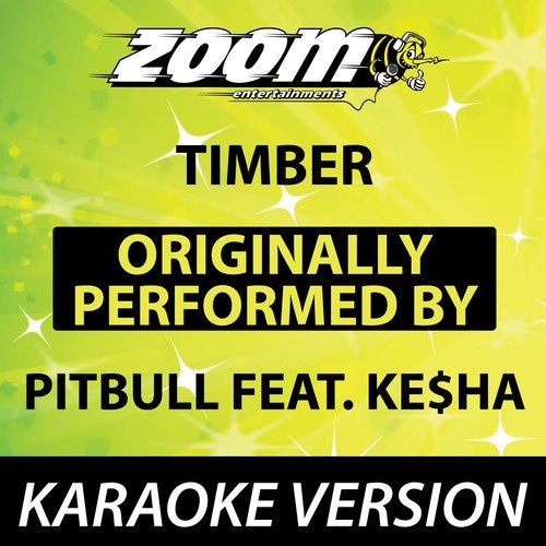 Timber (Originally By Pitbull feat. Ke$ha) [Karaoke Version]