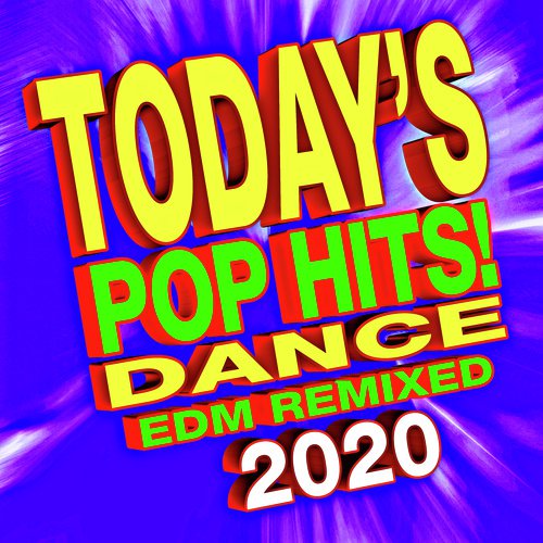 Today&#039;s 2020 Pop Hits! Dance EDM Remixed _poster_image