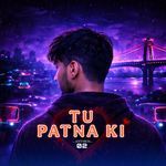 Tu Patna Ki