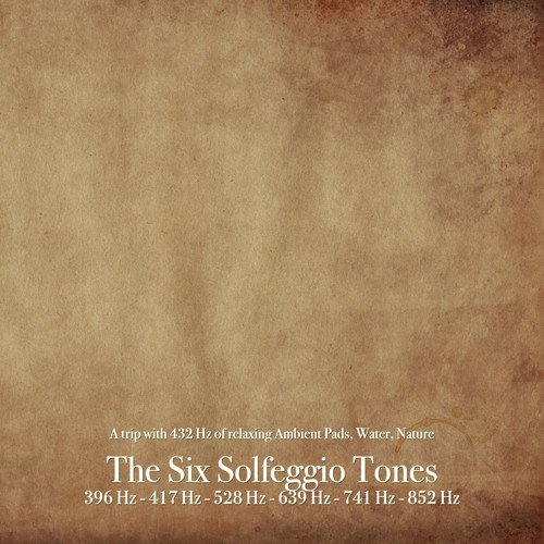 A Trip with 432 Hz of Relaxing Ambient Pads, Water, Nature: The Six Solfeggio Tones