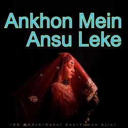 Ankhon Mein Ansun Leke (feat. Yumna Ajin)-FBgKYSBzUmw