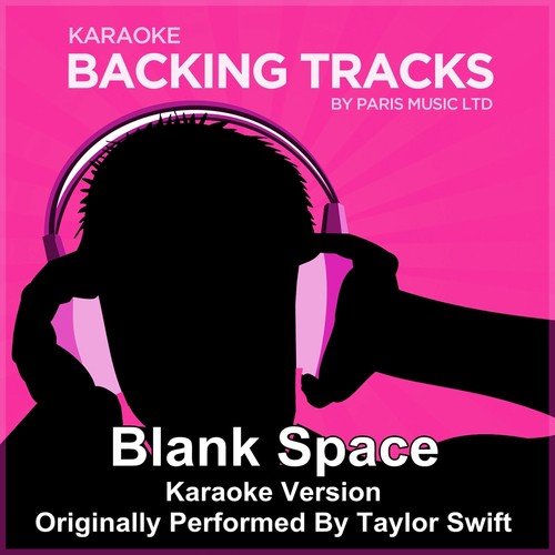 Blank Space (Originally Performed By Taylor Swift) [Karaoke Version]