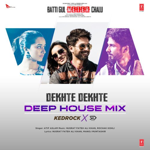 Dekhte Dekhte - Deep House Mix(Remix By Kedrock,Sd Style)