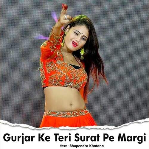 Gurjar Ke Teri Surat Pe Margi