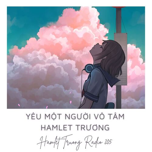 Hamlet Trương Radio 205: Yêu Một Người Vô Tâm cover art