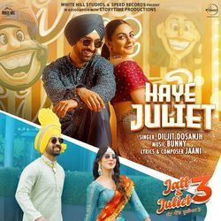 Haye Juliet (From &quot;Jatt &amp; Juliet 3&quot;)-PAkmfAZSD3E